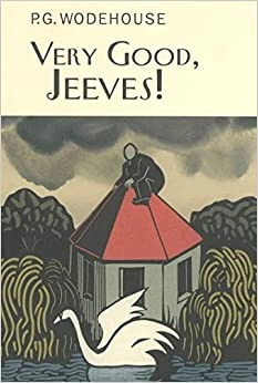 Very Good, Jeeves! (Jeeves and Wooster Book 4) 