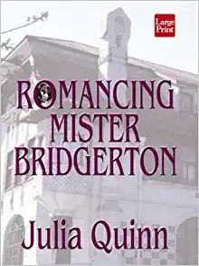 Romancing Mister Bridgerton: Penelope & Colin's Story, The Inspiration for Bridgerton Season Three (Bridgertons Book 4) 