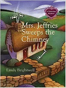 Mrs. Jeffries Sweeps the Chimney (Mrs.Jeffries Mysteries Book 18) 