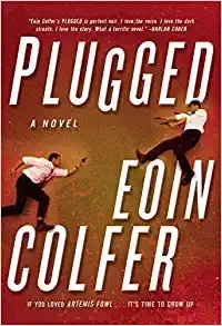 Plugged: A Novel by Eoin Colfer 