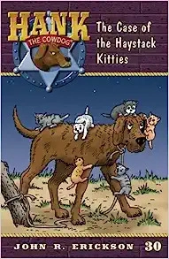 The Case of the Haystack Kitties (Hank the Cowdog Book 30) 
