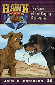 The Case of the Raging Rottweiler (Hank the Cowdog Book 36) 