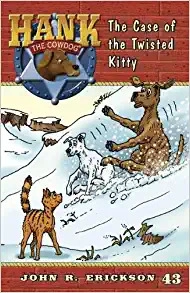 The Case of the Twisted Kitty (Hank the Cowdog Book 43) 