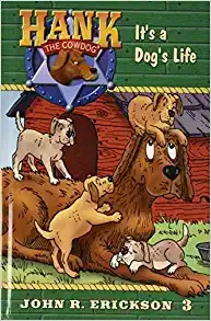 It's a Dog's Life (Hank the Cowdog Book 3) 