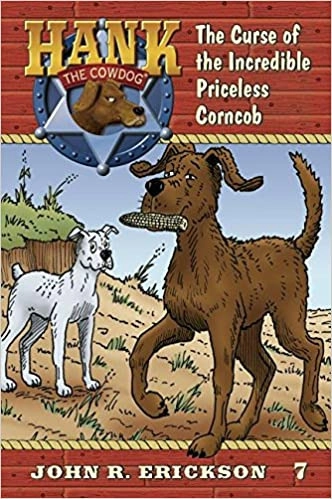 The Curse of the Incredible Priceless Corncob (Hank the Cowdog Book 7) 