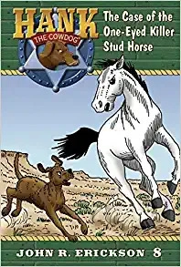 The Case of the One-Eyed Killer Stud Horse (Hank the Cowdog Book 8) 