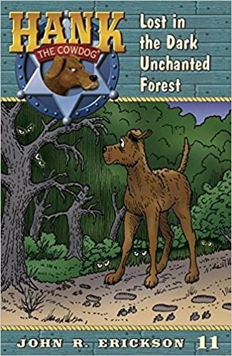 Lost in the Dark Unchanted Forest (Hank the Cowdog Book 11) 