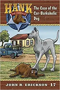 The Case of the Car-Barkaholic Dog (Hank the Cowdog Book 17) 