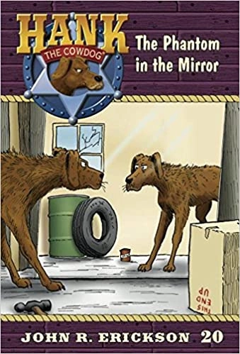 The Phantom in the Mirror (Hank the Cowdog Book 20) 