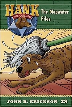 The Mopwater Files (Hank the Cowdog Book 28) 