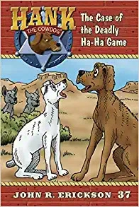 The Case of the Deadly Ha-Ha Game (Hank the Cowdog Book 37) 
