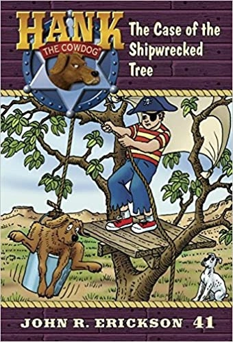 The Case of the Shipwrecked Tree (Hank the Cowdog Book 41) 