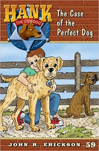 The Case of the Perfect Dog (Hank the Cowdog Book 59) 