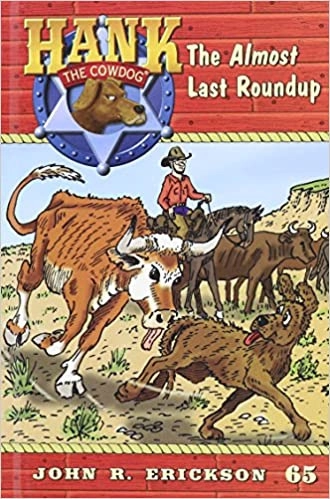 The Almost Last Roundup: Hank the Cowdog, Book 65 