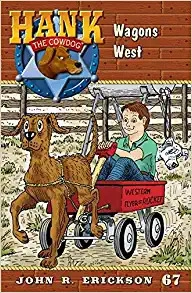 Wagons West: Hank the Cowdog, Book 67 