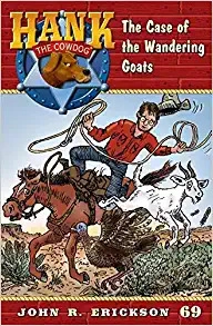 The Case of the Wandering Goats: Hank the Cowdog #69 