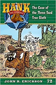 The Case of the Three-Toed Tree Sloth: Hank the Cowdog, Book 72 