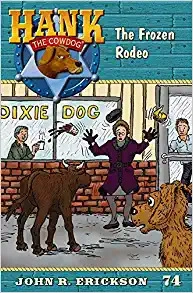 The Frozen Rodeo: Hank the Cowdog, Book 74 