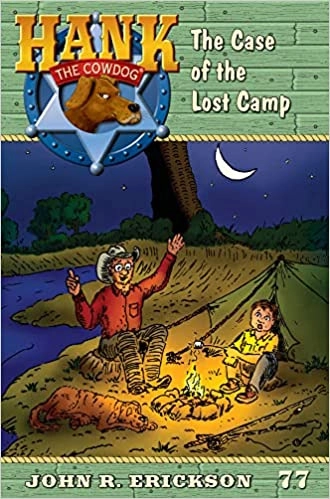 The Case of the Lost Camp: Hank the Cowdog, Book 77 