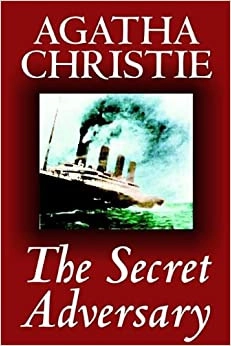 The Secret Adversary: Annotated version of The Secret Adversary with in-depth literary analysis by Agatha Christie 