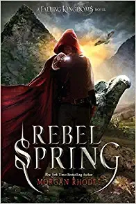 Rebel Spring: A Falling Kingdoms Novel 
