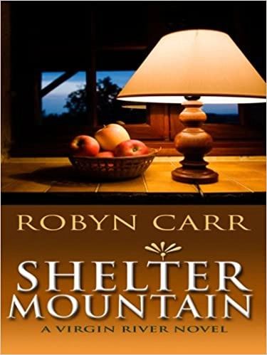 Shelter Mountain (A Virgin River Novel) by Robyn Carr 