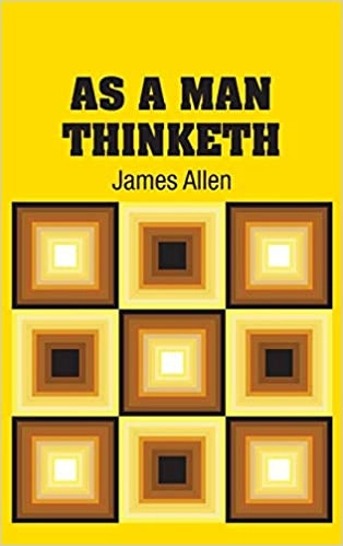 As a man thinketh by James Allen 