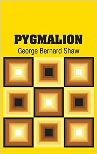 Pygmalion by George Bernard Shaw 
