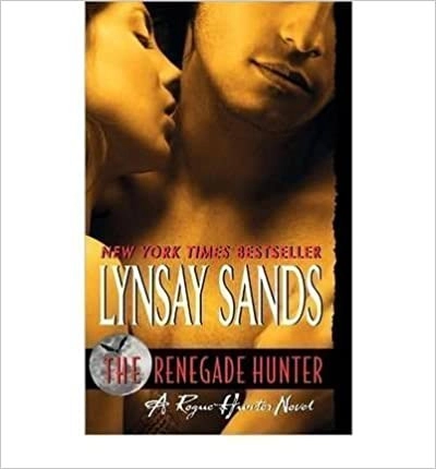 The Renegade Hunter: A Rogue Hunter Novel (An Argeneau Novel Book 12) 