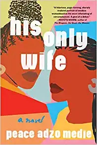 His Only Wife by Peace Adzo Medie 