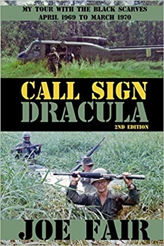 Call Sign Dracula: My Tour with the Black Scarves April 1969 to March 1970 by Joe Fair 