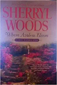 Where Azaleas Bloom (The Sweet Magnolias Book 10) 