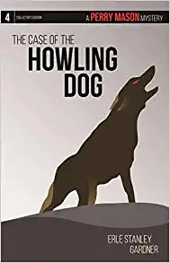 The Case of the Howling Dog (Perry Mason Series Book 4) 