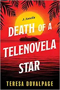 Death of a Telenovela Star (A Novella) (A Havana Mystery Book 3) by Teresa Dovalpage 
