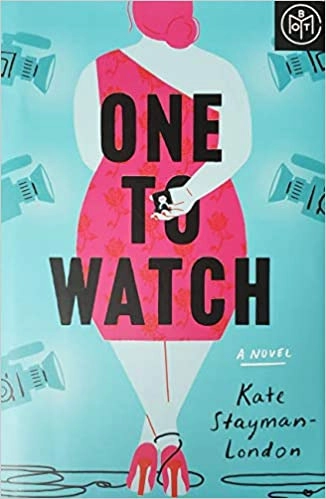One to Watch: A Novel by Kate StaymanLondon 