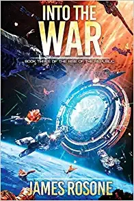 Into the War (Rise of the Republic Book 3) 