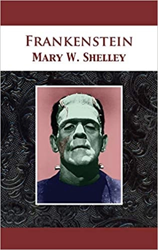 Frankenstein; Or, The Modern Prometheus (Legend Classics) by Mary Wollstonecraft Shelley 
