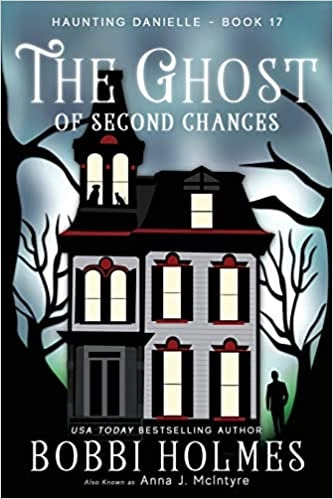 The Ghost of Second Chances (Haunting Danielle Book 17) 