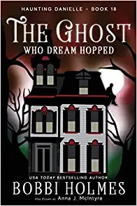 The Ghost Who Dream Hopped (Haunting Danielle Book 18) 