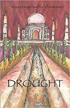 Drought by Teresa Meyerhoeffer Christensen 