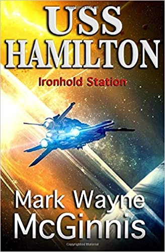 USS Hamilton: Ironhold Station: USS Hamilton, Book 1 by Mark Wayne McGinnis 