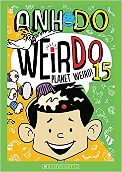 Planet Weird (Weirdo Book 15) by Anh Do 