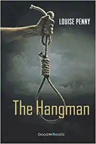 The Hangman (Chief Inspector Gamache Novel) 