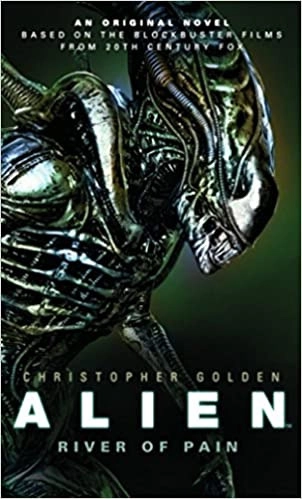 Alien - River of Pain (Book 3) by Christopher Golden 
