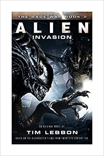 Alien - Invasion (The Rage War Book 2) by Tim Lebbon 