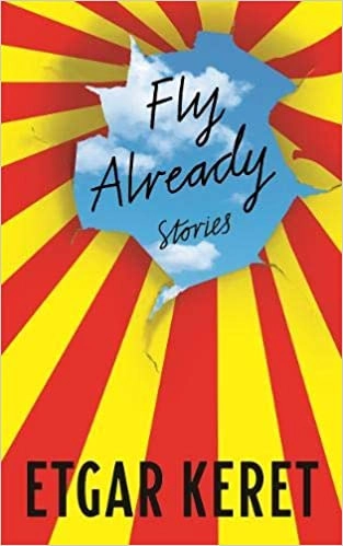Fly Already: Stories by Etgar Keret 