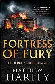 Fortress of Fury: An unputdownable historical fiction series (The Bernicia Chronicles Book 7) by Matthew Harffy 