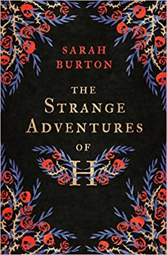 The Strange Adventures of H by Sarah Burton 