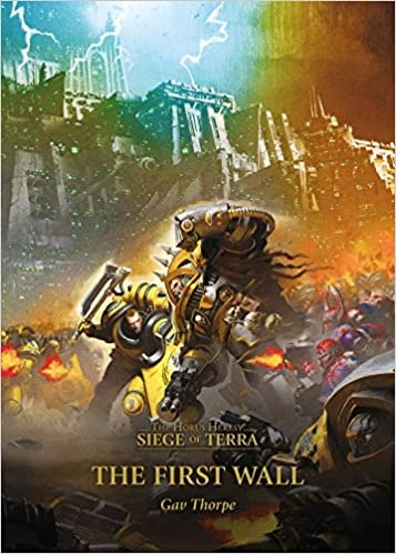 The First Wall (3) (The Horus Heresy: Siege of Terra) by Gav Thorpe 