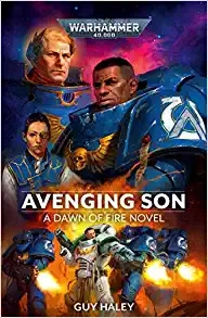 Avenging Son: Dawn of Fire, Book 1: Warhammer 40,000 by Guy Haley 
